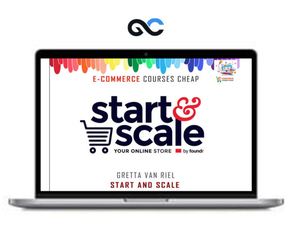 16-Start & Scale Your Online Store - 2.0 Gretta van Riel