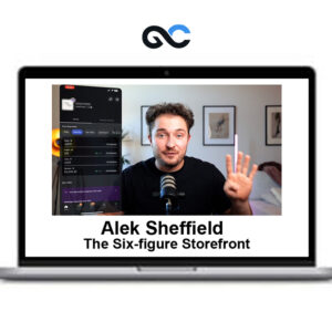 Alek Sheffield – The Six-figure Storefront