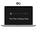 John Carter – Axia Futures – The Prop Trading Code