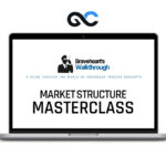 Braveheart Trading Market Structure Masterclass