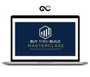 Walker Deibel - Buy Then Build Masterclass