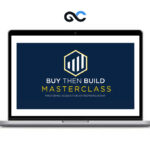 Walker Deibel - Buy Then Build Masterclass