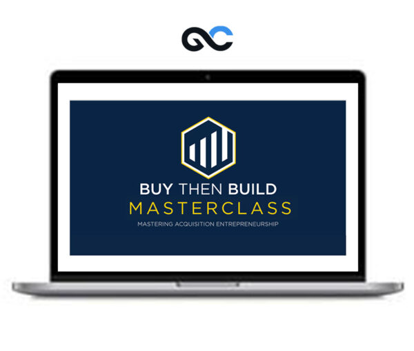 Walker Deibel - Buy Then Build Masterclass