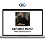 Christian Martin – AI for Entrepreneurs