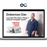 Doberman Dan - Just Sell The Damn Thing + webinar template upsell