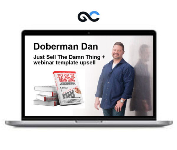 Doberman Dan - Just Sell The Damn Thing + webinar template upsell