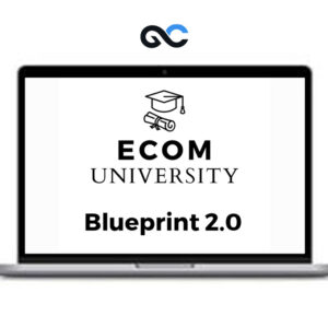 Ecom University - Ecom University Blueprint 2.0