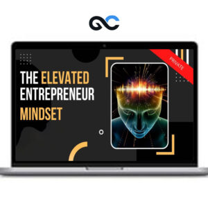 Matt Clark - The Elevated Entrepreneur Mindset