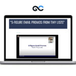 Justin Goff - 5-Figure Email Promos From Tiny Lists