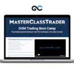 MasterClass Trader - DOM Trading Boot Camp Course