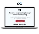 Mike Rubini - Reverse Engineering through Technical Scraping