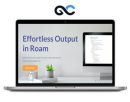 Nat Elliason - Effortless Output in Roam
