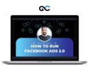 Nick Shackelford - How to run Facebook Ads 2.0