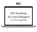 Nina Clapperton - SEO Roadmap for Travel Bloggers