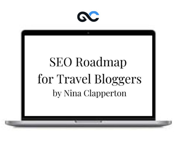 Nina Clapperton - SEO Roadmap for Travel Bloggers