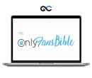 Onlyfans Bible - Only Fans Agency Course