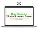 Ryan Pierpont's Hidden Breakouts Course