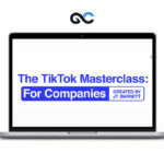 The TikTok Masterclass - For Companies - JT Barnett