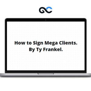 TY Frankel How to Sign Mega Clients