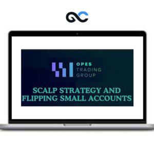 Opes Trading Group - Scalp Strategy Flipping Small Accounts