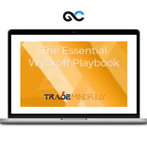 Trade Mindfully - The Essential Wyckoff Playbook