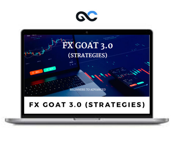FX GOAT 3.0 (STRATEGIES) - BEGINNERS TO ADVANCED
