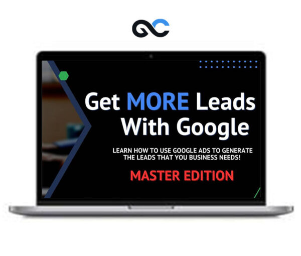 Aaron Young - Get MORE Leads With Google Master Edition
