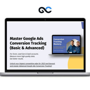 Bob Miles - Master Google Ads Conversion Tracking (Basic Advanced)