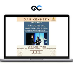 Dan Kennedy - Writing For Info Marketers Training & Certification Program