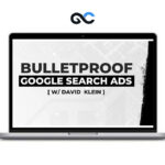 David Klein - Bulletproof Google Search Ads