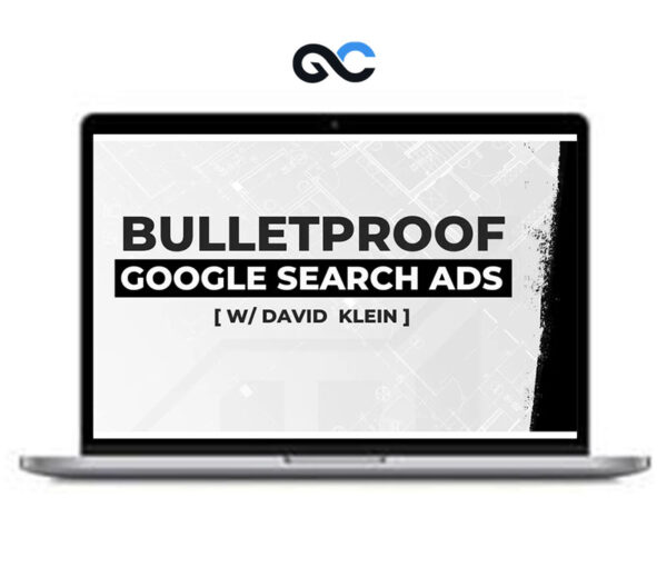 David Klein - Bulletproof Google Search Ads