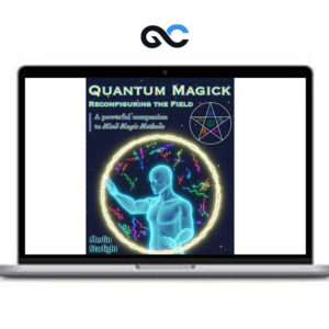 Merlin Starlight - Quantum Magick Reconfiguring the Field A Powerful Companion to Mind Magic Methods