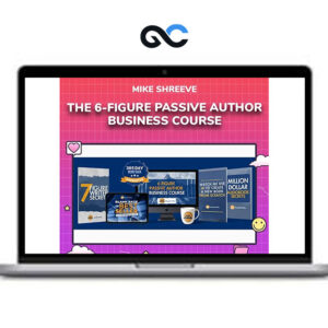 Mike Shreeve - The 6-Figure Passive Author Business Course