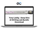 Tony Laidig - Deep Dive AI Writing Lab Bundle
