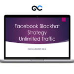 Harlan Kilstein - Blackhat Facebook Traffic