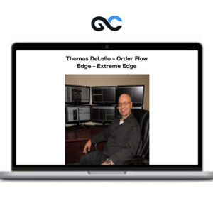 Thomas DeLello - Order Flow Edge - Extreme Edge