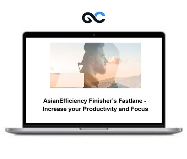 AsianEfficiency Finisher’s Fastlane - Increase your Productivity and Focus