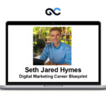 Seth Jared Hymes - Digital Marketing Career Blueprint