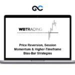 WBTrading - Price Reversion, Session Momentum & Higher-Timeframe Bias-Bar Strategies