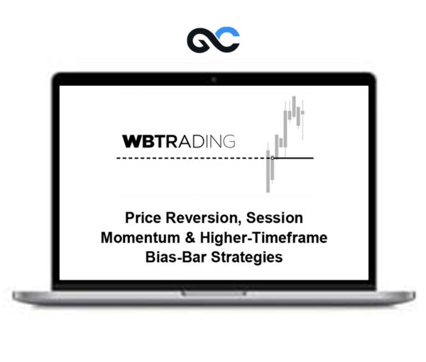 WBTrading - Price Reversion, Session Momentum & Higher-Timeframe Bias-Bar Strategies