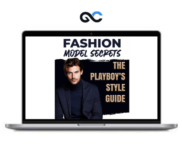 Fashion Model Secrets - The Ultimate Men Style Guide