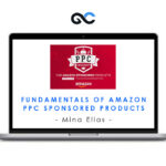 Mina Elias – Fundamentals of Amazon PPC Sponsored Products