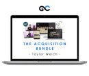 Taylor Welch - The Acquisition Bundle