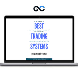 Myles Wilson-Walker – W.D. Gann’s Best Trading Systems