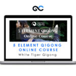 5 Element Qigong Online Course 2023 - White Tiger Qigong
