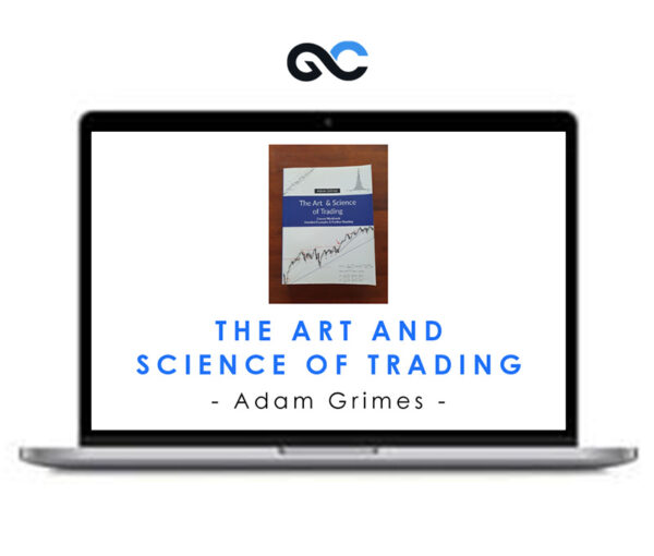 Adam Grimes - The Art And Science Of Trading