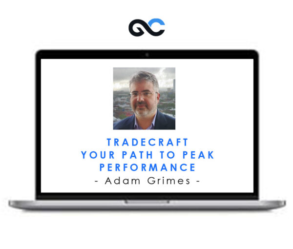 Adam Grimes - TradeCraft Your Path to Peak Performance Trading