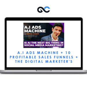 A.I Ads Machine + 10 Profitable Sales Funnels + The Digital Marketer's Guide to ChatGPT