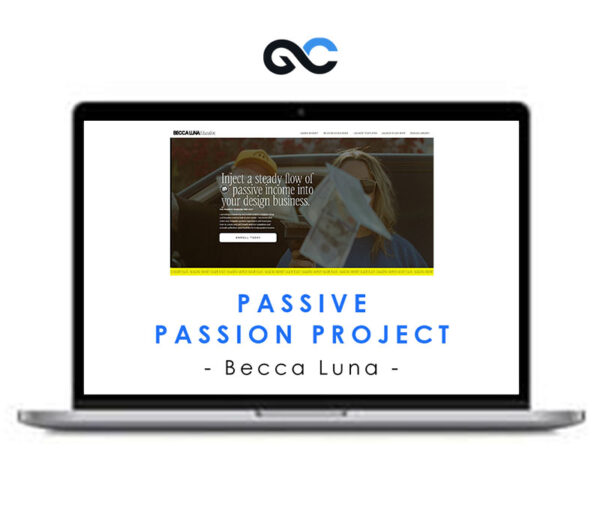 Becca Luna - Passive Passion Project