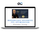 Brandon Young - Masterclass Advanced PPC Optimization